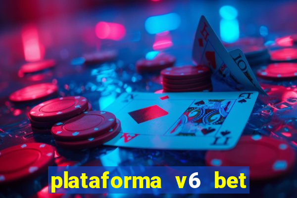 plataforma v6 bet paga mesmo